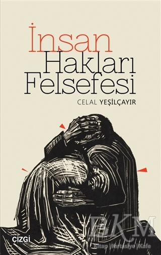 İnsan Hakları Felsefesi - Çizgi Kitabevi Yayınları
