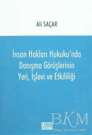 İnsan Hakları Hukuku`nda Danışma Görüşlerinin Yeri, İşlevi ve Etkililiği - On İki Levha Yayınları