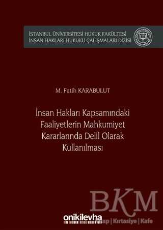 İnsan Hakları Kapsamındaki Faaliyetlerin Mahkumiyet Kararlarında Delil Olarak Kullanılması - 1