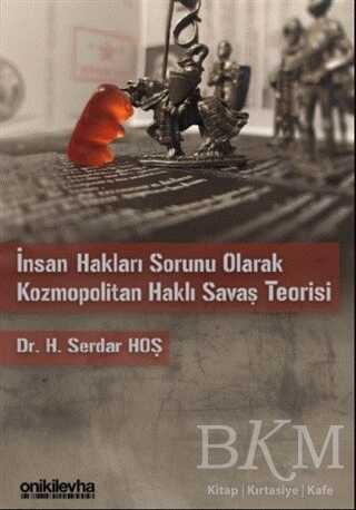 İnsan Hakları Sorunu Olarak Kozmopolitan Haklı Savaş Teorisi - On İki Levha Yayınları