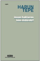İnsan Haklarını Kim Öldürdü? - Yapı Kredi Yayınları