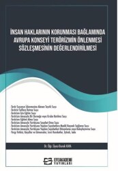 İnsan Haklarının Korunması Bağlamında Avrupa Konseyi Terörizmin Önlenmesi Sözleşmesinin Değerlendiri - Efe Akademi Yayınları