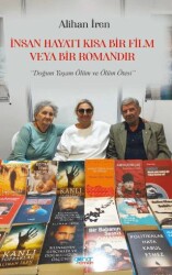 İnsan Hayatı Kısa Bir Film veya Bir Romandır - Gülnar Yayınları