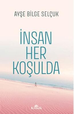İnsan Her Koşulda - 1