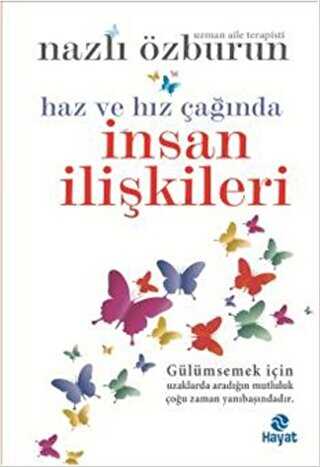 Haz ve Hız Çağında İnsan İlişkileri - Hayat Yayınları