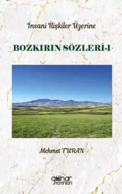 İnsan İlişkileri Üzerine Bozkırın Sözleri 1 - 1