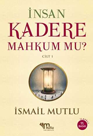 İnsan Kadere Mahkum Mu? Cilt 1 - Mutlu Yayınevi