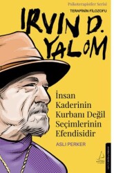 İnsan Kaderinin Kurbanı Değil Seçimlerinin Efendisidir-Irvin D. Yalom - Destek Yayınları