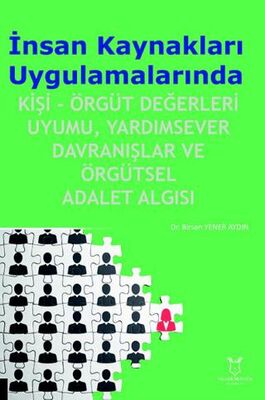 İnsan Kaynakları Uygulamalarında Kişi-Örgüt Değerleri Uyumu, Yardımsever Davranışlar ve Örgütsel Ada - 1