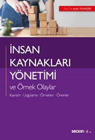 İnsan Kaynakları Yönetimi ve Örnek Olaylar - Seçkin Yayıncılık