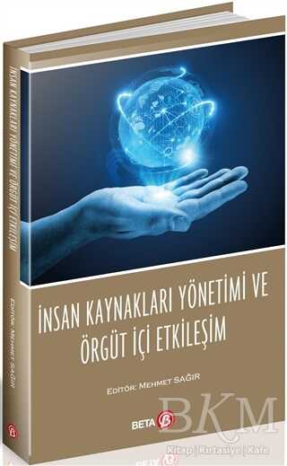 İnsan Kaynakları Yönetimi ve Örgüt İçi Etkileşim - Beta Yayınevi