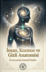İnsan, Kozmos ve Gizli Anatomisi - Hatem`ül Enbiya Yayıncılık