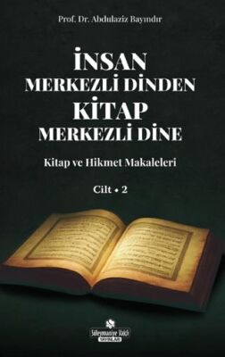 İnsan Merkezli Dinden Kitap Merkezli Dine - 2 - 1