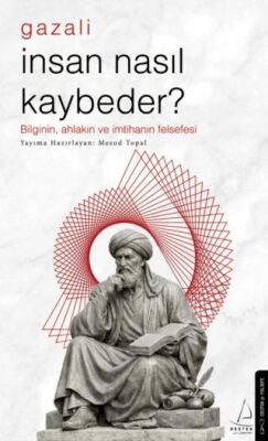 İnsan Nasıl Kaybeder? - Gazali - 1
