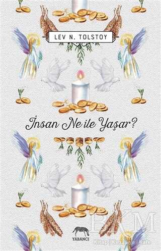 İnsan Ne ile Yaşar? - Yabancı Yayınları