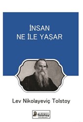 İnsan Ne İle Yaşar - Lev Nikolayeviç Tolstoy Yayınları