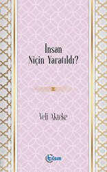İnsan Niçin Yaratıldı? - Tılsım Yayınevi
