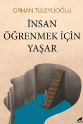 İnsan Öğrenmek İçin Yaşar - Kara Karga Yayınları