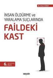 İnsan Öldürme ve Yaralama Suçlarında Faildeki Kast - Seçkin Yayıncılık