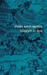 İnsan Sınırı Aşınca - Beyan Yayınları