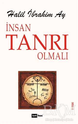 İnsan Tanrı Olmalı - Siyah Beyaz Yayınları