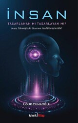 İnsan Tasarlanan Mı Tasarlayan Mı? - Ahenk Kitap