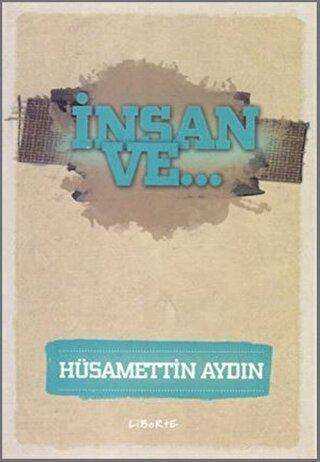 İnsan ve... - Liberte Yayınları