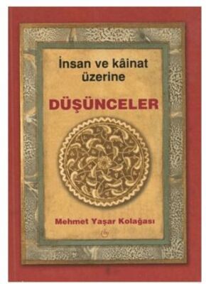 İnsan ve Kainat Üzerine Düşünceler - 1