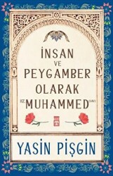 İnsan ve Peygamber olarak Hz. Muhammed sav - Timaş İnanç