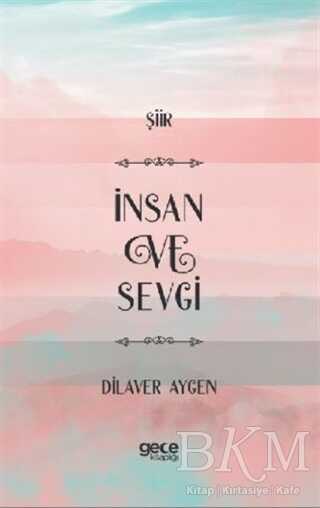 İnsan ve Sevgi - Gece Kitaplığı
