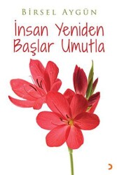 İnsan Yeniden Başlar Umutla - Cinius Yayınları
