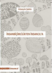İnsanbiçimcilikten İnsancıl`a - İnsancıl Yayınları