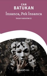 İnsanca, Pek İnsanca - Akademim Kitaplığı