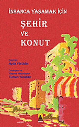 İnsanca Yaşamak için Şehir ve Konut - Ebabil Yayınları