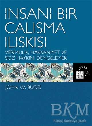 İnsani Bir Çalışma İlişkisi - Küre Yayınları