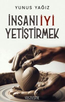 İnsanı İyi Yetiştirmek - 1
