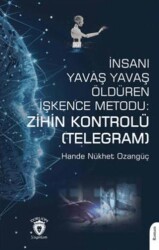 İnsanı Yavaş Yavaş Öldüren İşkence Metodu: Zihin Kontrolü Telegram - Dorlion Yayınları