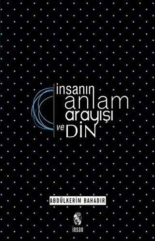 İnsanın Anlam Arayışı ve Din - İnsan Yayınları