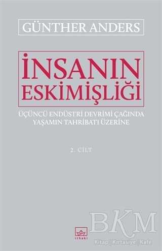 İnsanın Eskimişliği Cilt - 2 - İthaki Yayınları