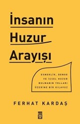 İnsanın Huzur Arayışı - Timaş Yayınları