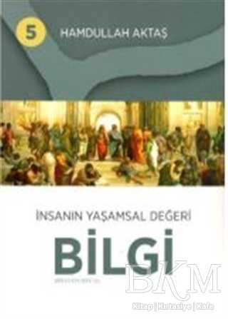 İnsanın Yaşamsal Değeri Bilgi 5 - Hamdullah Aktaş Yayınları