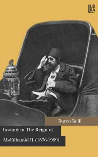 Insanity in The Reign of Abdülhamid 2 1876-1909