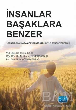 İnsanlar Başaklara Benzer - Nobel Akademik Yayıncılık
