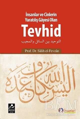 İnsanlar ve Cinlerin Yaratılış Gayesi Olan Tevhid - Mercan Kitap