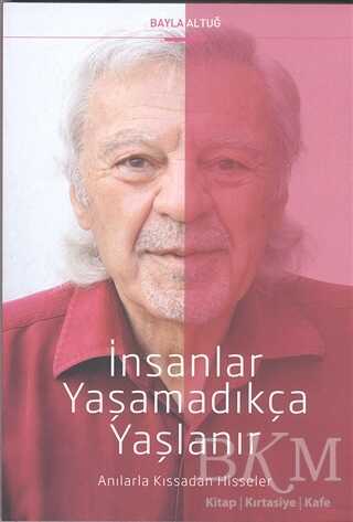 İnsanlar Yaşamadıkça Yaşlanır - Cinius Yayınları