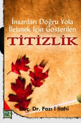 İnsanları Doğru Yola İletmek İçin Gösterilen Titizlik - Karınca & Polen Yayınları