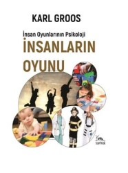 İnsanların Oyunu - İnsan Oyunlarının Psikolojisi - Sarmal Kitabevi
