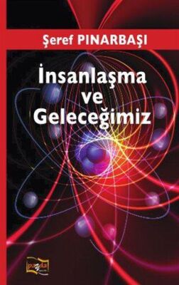 İnsanlaşma ve Geleceğimiz - 1