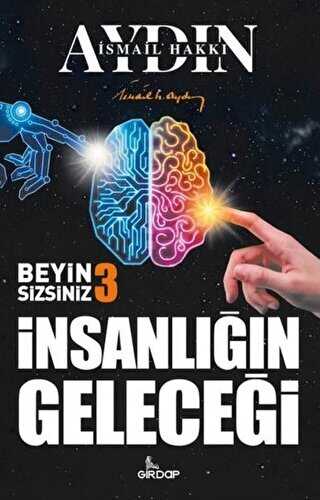 İnsanlığın Geleceği - Beyin Sizsiniz 3 - Girdap Kitap
