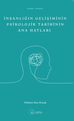 İnsanlığın Gelişiminin Psikolojik Tarihinin Ana Hatları - 1